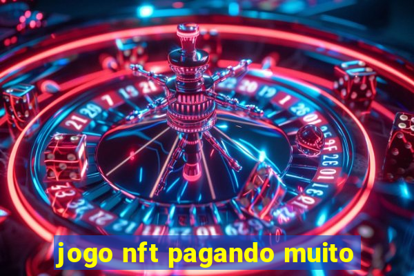 jogo nft pagando muito